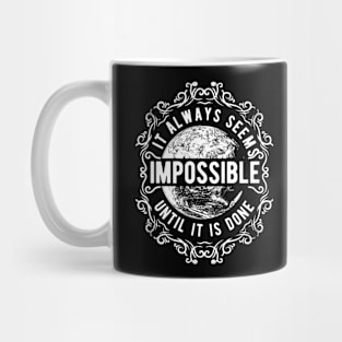 It Always Seems Impossible Mug